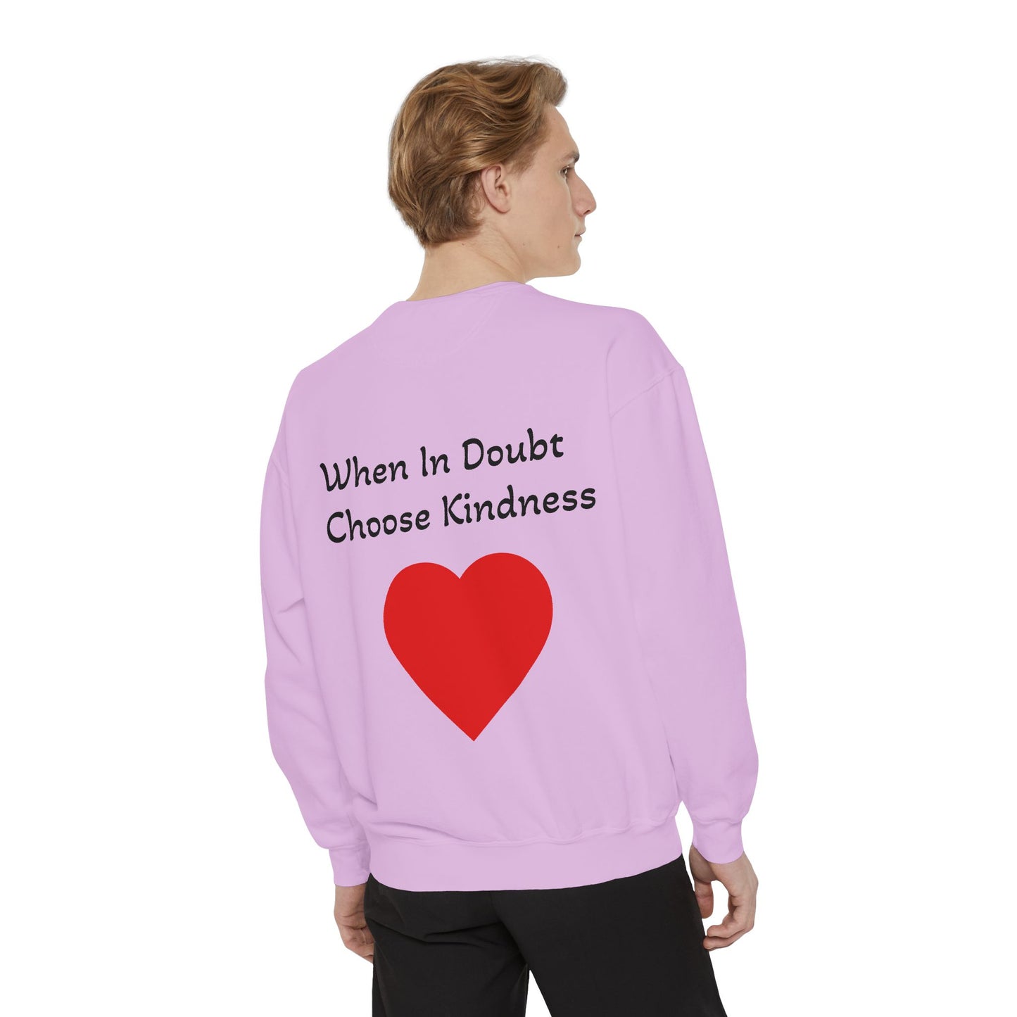 Be Kind Cotton Sweatshirt – "When in doubt, Choose Kindness"