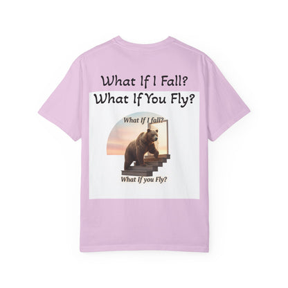 100% Cotton Tee- "What if I fall?, What if you fly?"