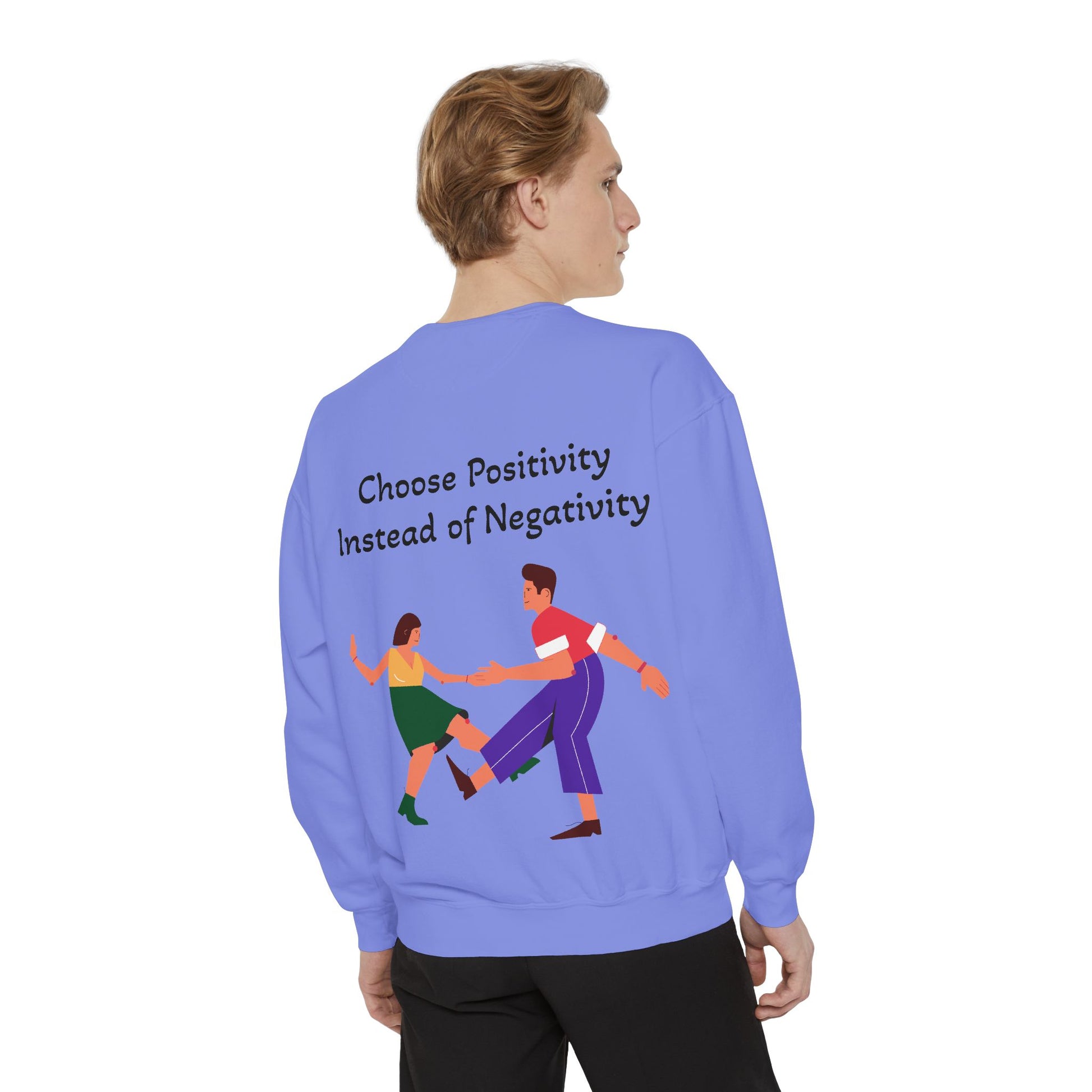 Cotton-Blend Sweatshirt- "Choose Positivity Instead of Negativity"
