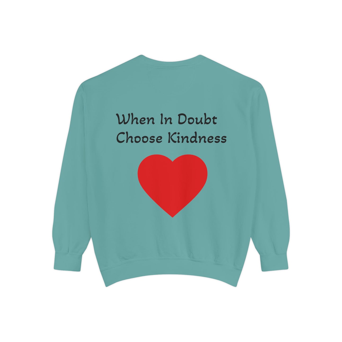 Be Kind Cotton Sweatshirt – "When in doubt, Choose Kindness"