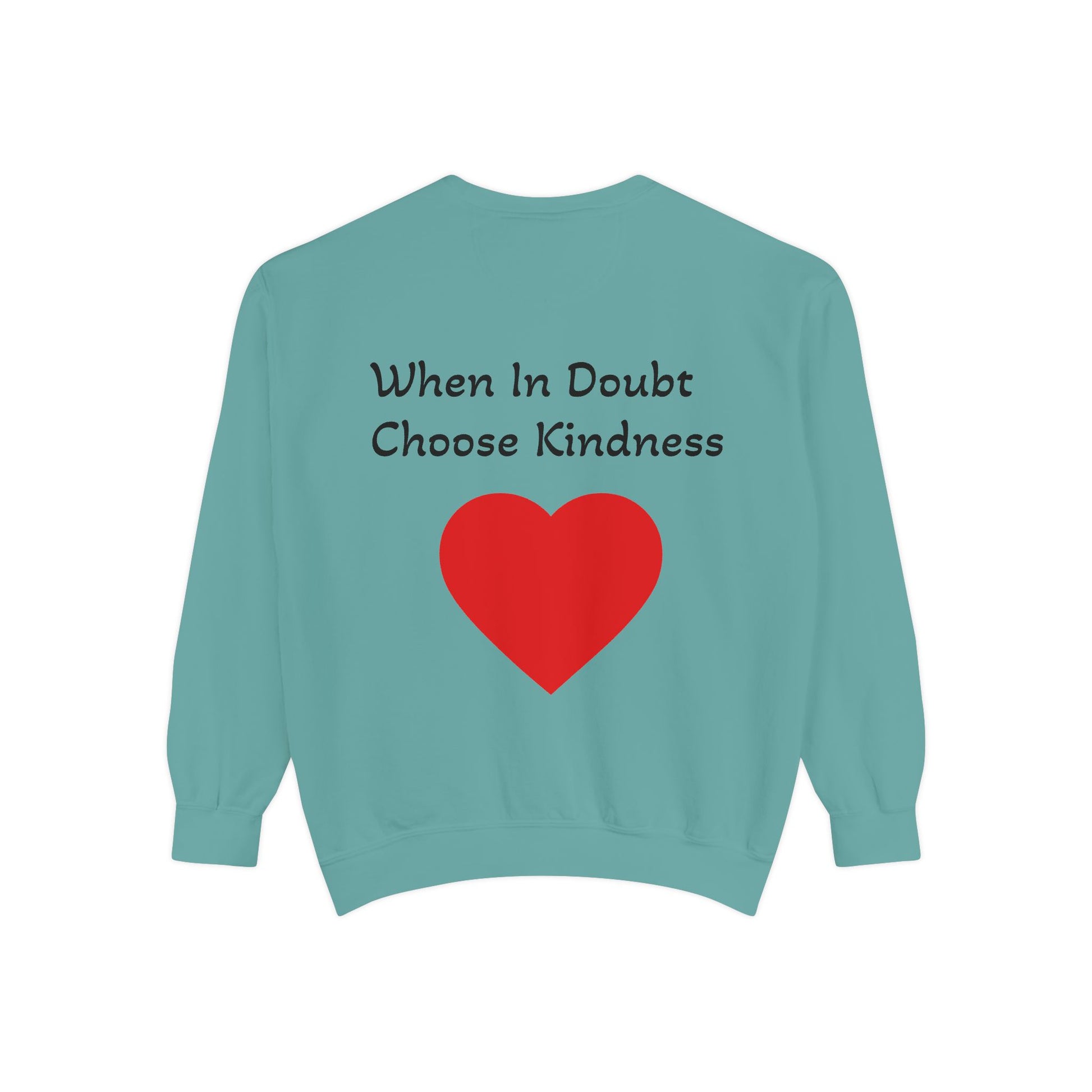 Be Kind Cotton Sweatshirt – "When in doubt, Choose Kindness"